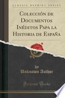 libro Colección De Documentos Inéditos Papa La Historia De España (classic Reprint)